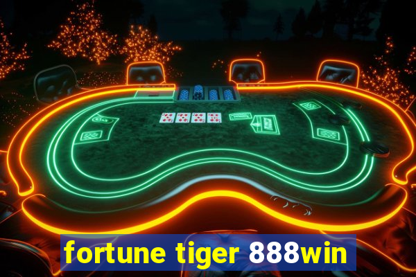 fortune tiger 888win